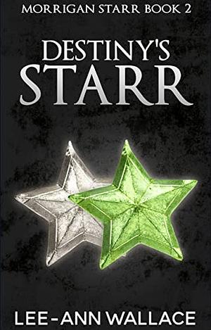 Destiny's Starr by Lee-Ann Wallace