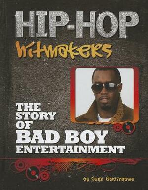 The Story of Bad Boy Entertainment by Jeff Burlingame