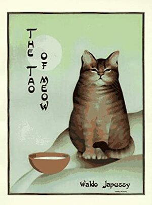 The Tao of Meow by Waldo Japussy