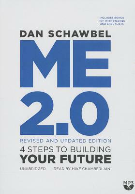 Me 2.0, Revised and Updated Edition: 4 Steps to Building Your Future by Dan Schawbel