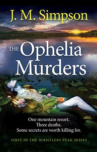 The Ophelia Murders by J.M. Simpson