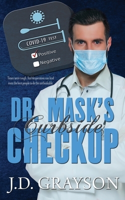 Dr. Mask's Curbside Checkup by J. D. Grayson