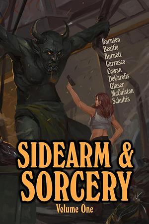 Sidearm & Sorcery Volume One by Bryce Beattie