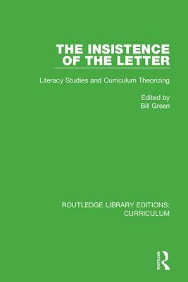 The Insistence of the Letter: Literacy Studies and Curriculum Theorizing by 