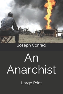 An Anarchist: Large Print by Joseph Conrad