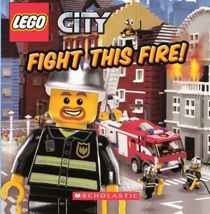 Fight This Fire! by Michael Anthony Steele
