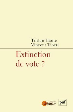 Extinction de vote ? by Tristan Haute, Vincent Tiberj