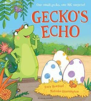 Gecko's Echo by Lucy Rowland, Natasha Rimmington