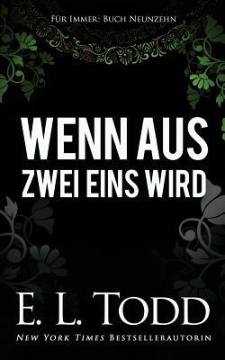 Wenn Aus Zwei Eins Wird by E.L. Todd