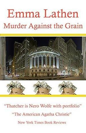 Murder Against the Grain: An Emma Lathen Best Seller by Deaver Brown, Emma Lathen