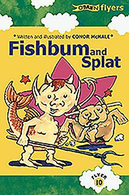Fishbum and Splat by Conor McHale