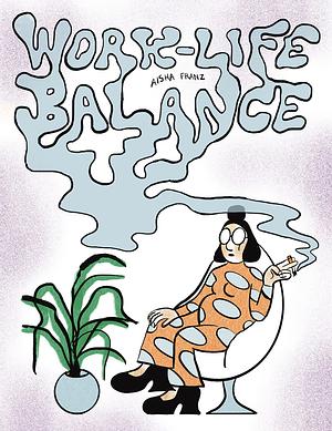 Work-Life Balance by Aisha Franz