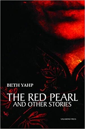 The Red Pearl and other stories by Beth Yahp