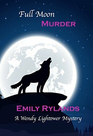 Full Moon Murder by Emily Rylands