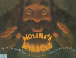 Moishe's Miracle: A Hanukkah Story by Laura Krauss Melmed, David Slonim