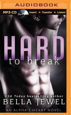 Hard to Break by Bella Jewel