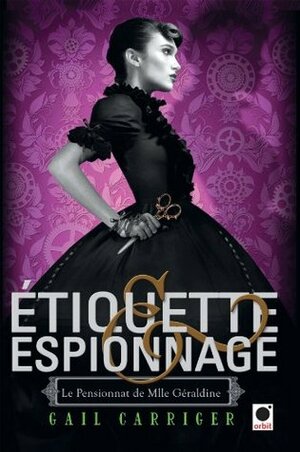 Etiquette & Espionnage by Sylvie Denis, Gail Carriger