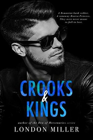 Crooks & Kings by London Miller