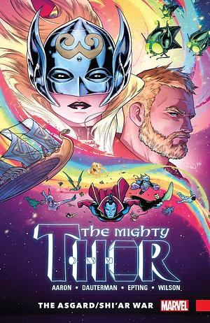 The Mighty Thor, Vol. 3: The Asgard/Shi'ar War by Jason Aaron, Steve Epting, Russell Dauterman