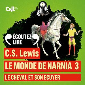Le Cheval et son écuyer by C.S. Lewis