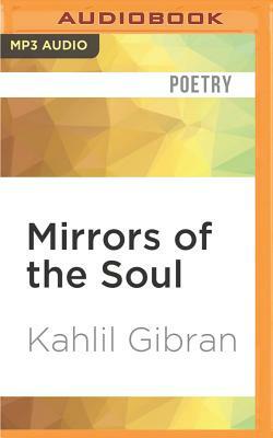 Mirrors of the Soul by Kahlil Gibran