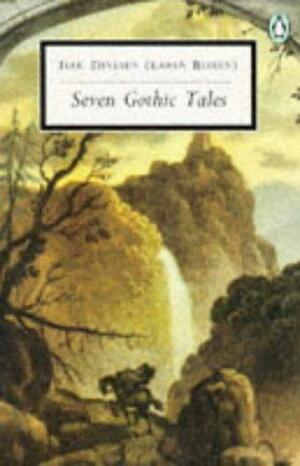 Seven Gothic Tales by Tania Blixen