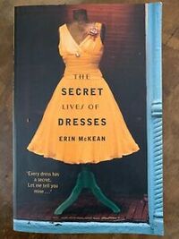 The Secret Lives of Dresses by Erin McKean