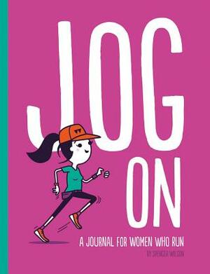 Jog on: A Journal for Women Who Run by 