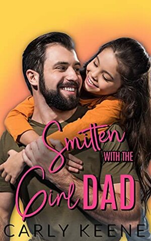 Smitten with the Girl Dad by Carly Keene