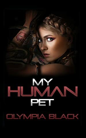 My Human Pet by Olympia Black
