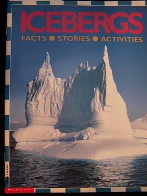 Icebergs: Facts, Stories, Activities by Jenny Wood