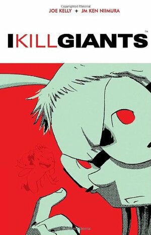 I Kill Giants by Joe Kelly