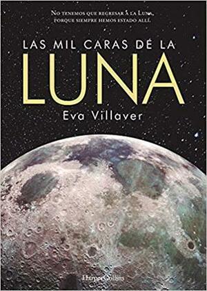 Las mil caras de la Luna by Eva Villaver