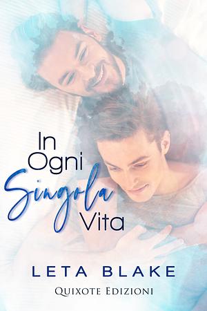 In ogni singola vita by Leta Blake