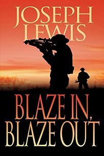 Blaze In, Blaze Out by Joseph Lewis, Joseph Lewis