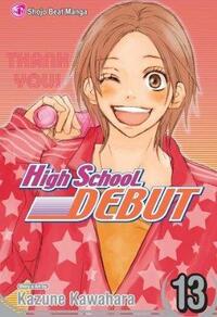 High School Debut, Vol. 13 by Kazune Kawahara