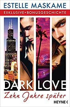 DARK LOVE - Zehn Jahre später: Exklusive Bonusgeschichte by Estelle Maskame