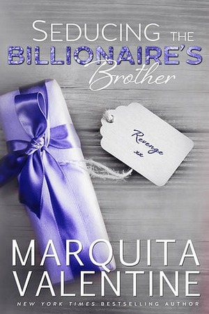 Seducing the Billionaire's Brother by Marquita Valentine