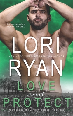 Love and Protect: a small town romantic suspense novel by Lori Ryan