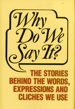 Why Do We Say It? by Castle Books