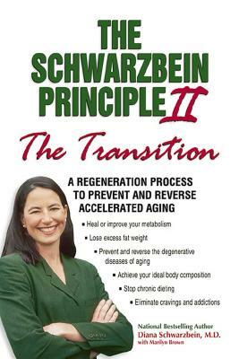 Schwarzbein II Transition: A Regeneration Process to Prevent and Reverse Accelerated Aging by Diana Schwarzbein