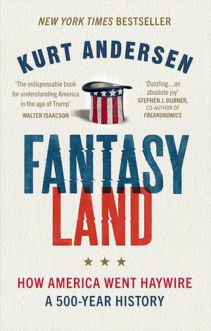 Fantasyland by Kurt Andersen