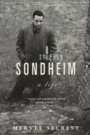 Stephen Sondheim: A life by Meryle Secrest