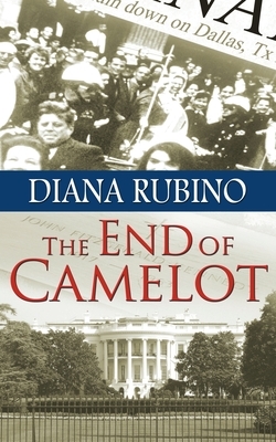 The End of Camelot by Diana Rubino