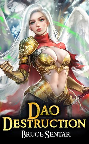 Dao Destruction by Bruce Sentar