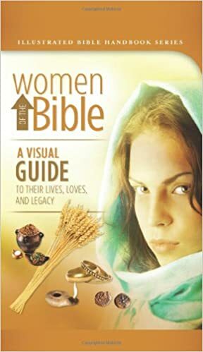 Women of the Bible: A Visual Guide to Their Lives, Loves, and Legacy by Carol Smith