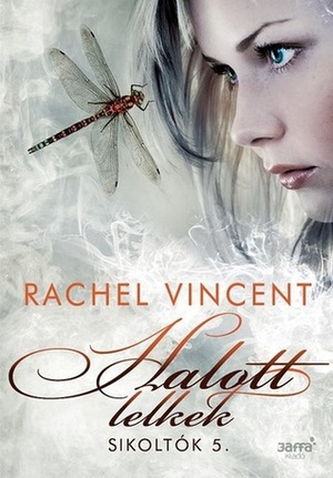 Halott lelkek by Rachel Vincent