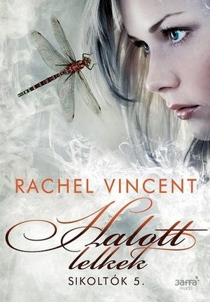 Halott lelkek by Rachel Vincent