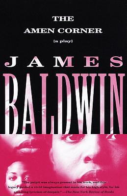 The Amen Corner: A Play by James Baldwin