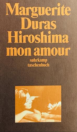 Hiroshima mon amour by Marguerite Duras